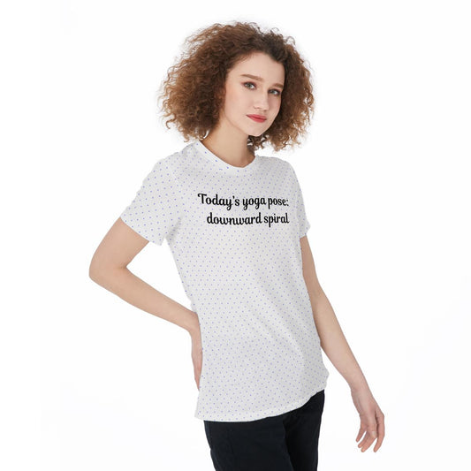 Today’s Yoga Pose: Downward Spiral Women‘s t-Shirt